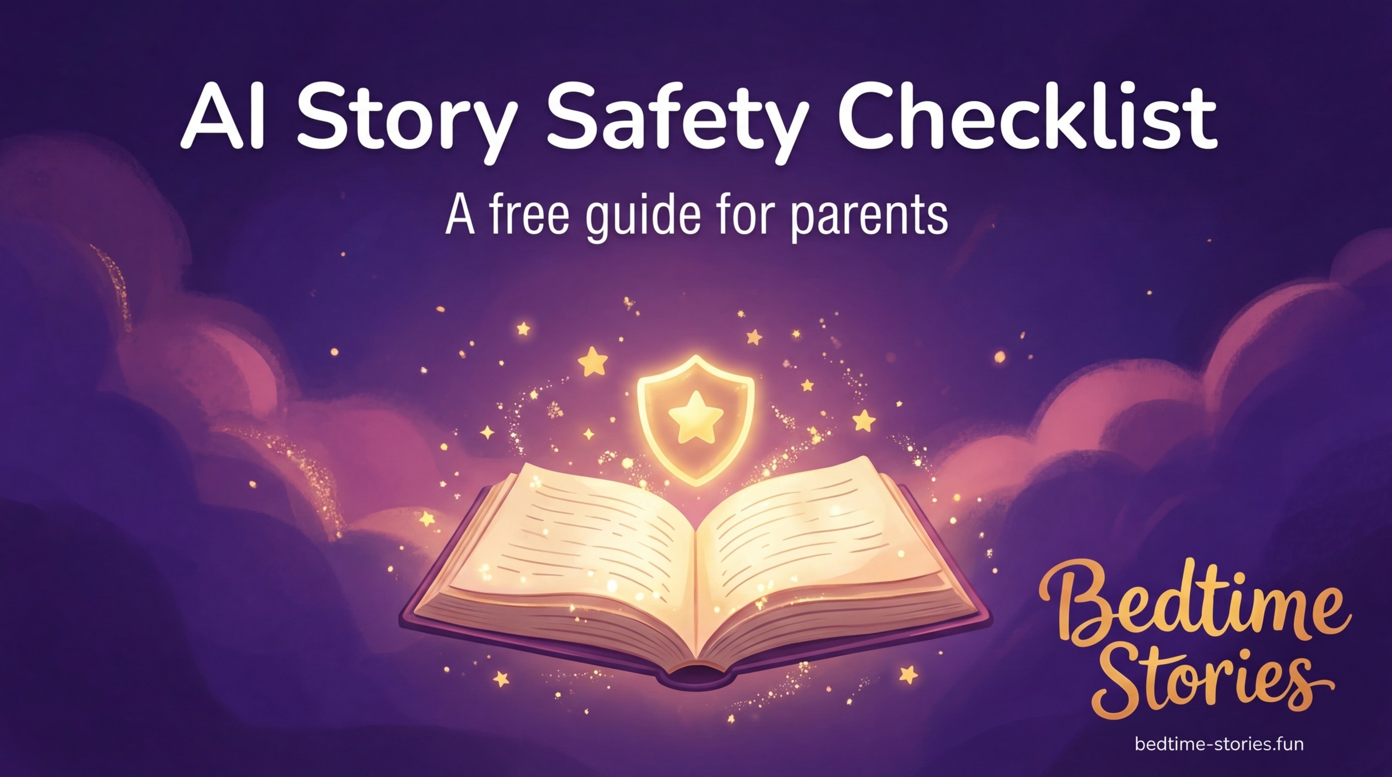 AI Story Safety Checklist for Parents, a free guide by Bedtime Stories showing an open glowing storybook with a safety shield